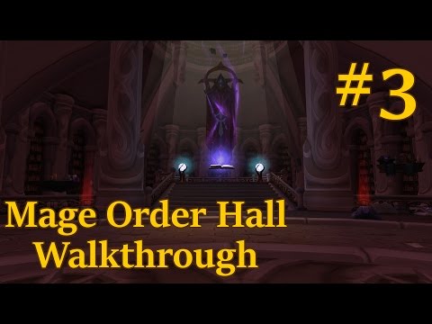 [World of Warcraft: Legion] Mage Order Hall Walkthrough #3 - The Great Akazamzarak