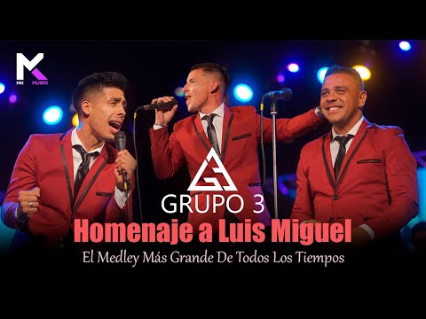 Homenaje A Luis Miguel (El Medley Más Grande De Todos Los Tiempos) - Grupo 3