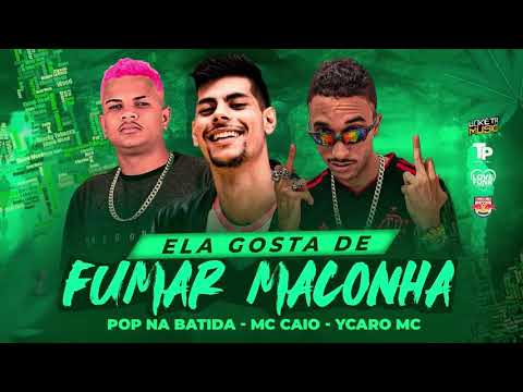 POP NA BATIDA, YKARO MC E MC YAGO - ela gosta de formar maconha