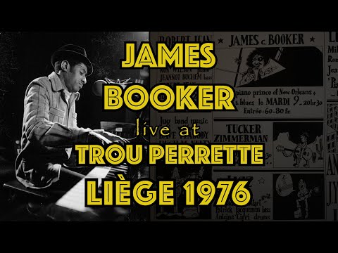 James Booker - Le Trou Perrette, Liege Belgium 1976