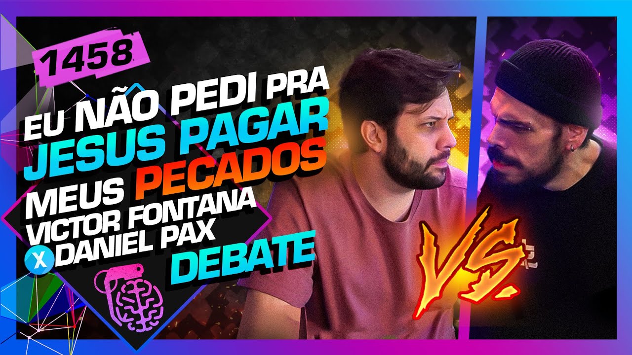 DEBATE: DEVO ALGO PRA JESUS? - DANIEL PAX X VICTOR FONTANA - Inteligência Ltda. Podcast #1458
