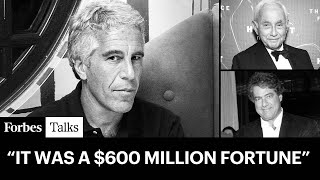 Epstein's Riches: Forbes Reporters Break Down How He Made His Millions