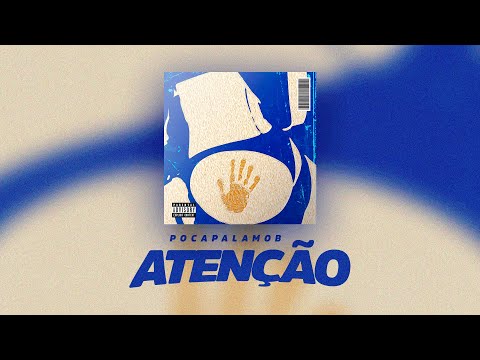 Pocapala Mob - ATENÇÃO (Feat. Markones, Kelv & Saint Lorran) [Prod.Mvrk]