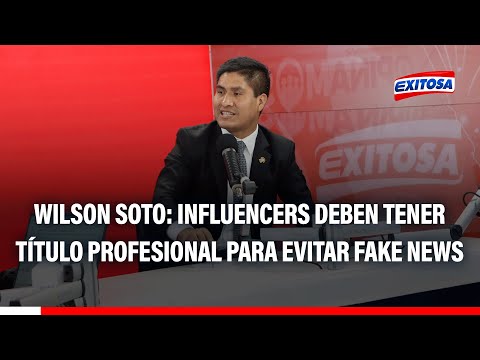 🔴🔵 Wilson Soto proposes that influencers have a DEGREE to avoid fake news: "I don't want to silen...