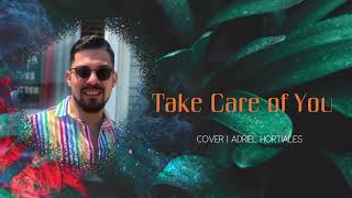 Take Care of You / Ella Henderson / COVER / Adriel Hortiales