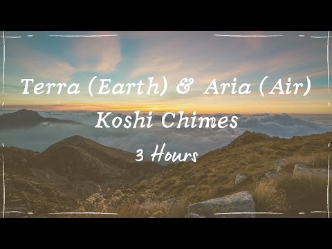 Terra (Earth) 🌿 & Aria (Air) 🌬 Koshi Chimes | 3 Hours | Deeply Calming and Restorative Sound Healing