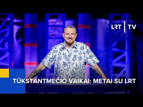 Tūkstantmečio vaikai: metai su LRT | 2024-06-01
