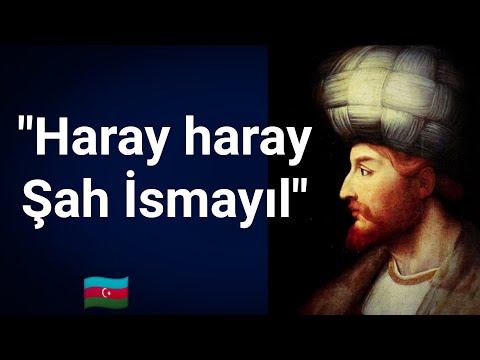 "Haray haray Şah İsmayıl" Şahımız İsmayıl Səfəviyə həsr olunmuş ən gözəl ifalardan biri