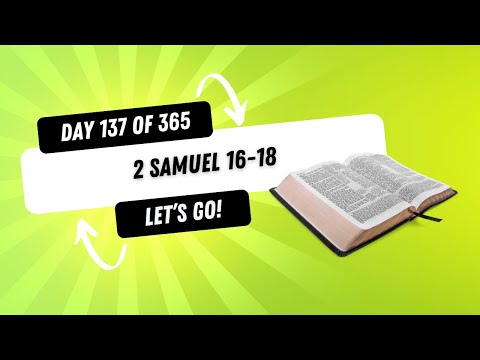 2 Samuel 16-18 // Experiencing God 365 Days Through the Bible - Day 137