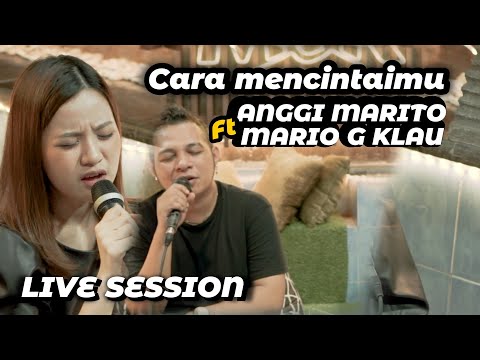 Anggi Marito ft Mario G Klau - Cara Mencintaimu (Live Session)