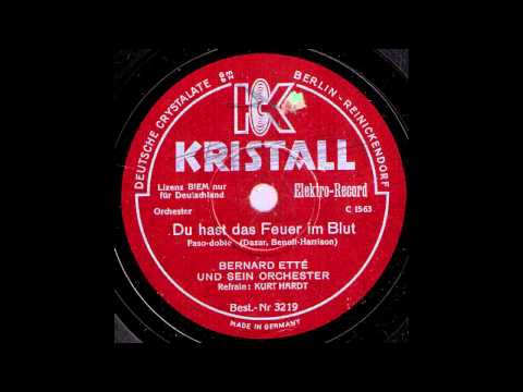 Du hast das Feuer im Blut / Bernard Ette & Orchester, Gesang: Kurt Hardt