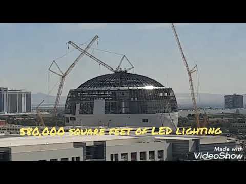 MSG SPHERE LAS VEGAS, 515 feet wide , 366 tall. 580,000 square feet of LED lighting.  Open in 2023