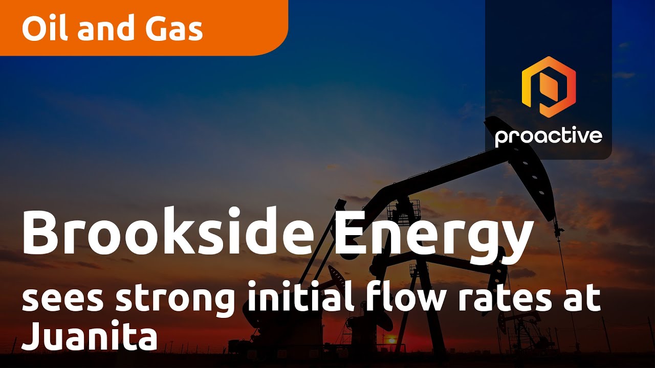 Brookside Energy sees strong initial flow rates at Juanita