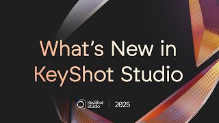 What's New in KeyShot Studio - Speed, Performance, and UI Updates in Latest Version (2025.3)