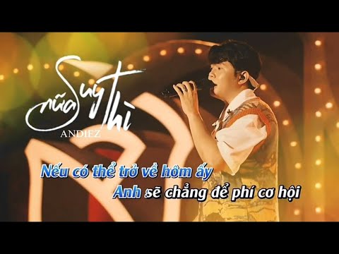 [Karaoke] Suýt Nữa Thì (Live ver.) - Andiez