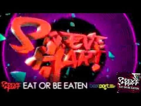 Steve Hart - Eat Or Be Eaten [OUT NOW]