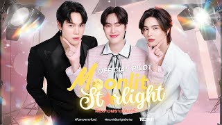 [OFFICIAL PILOT] Moonlit Starlight คืนดาวพราวจันทร์ (ENG SUB)