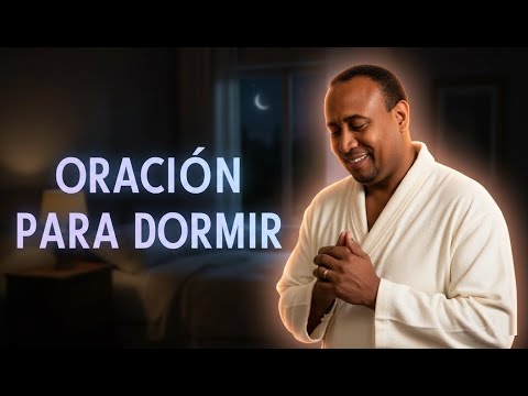 ORACIÓN PARA DORMIR EN PAZ BAJO LA COBERTURA DE DIOS #oraciondelanoche
