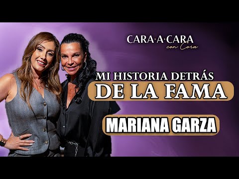 MARIANA GARZA - Mi historia detrás de la fama - Cara a cara con Cora Episodio 104