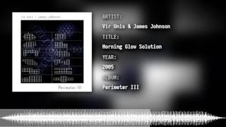 Vir Unis & James Johnson - Morning Glow Solution