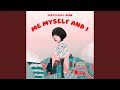 Me Myself and I