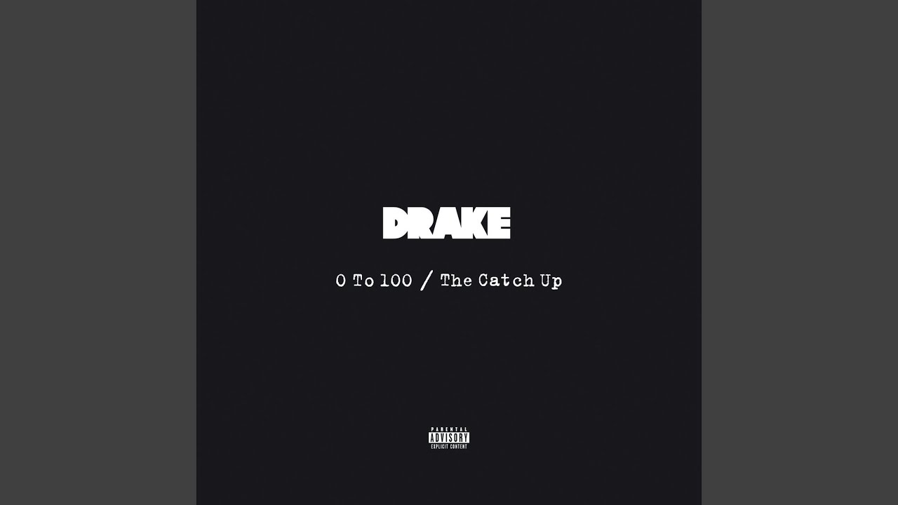 Drake - 0 to 100 / The Catch Up