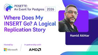 Where Does My INSERT Go? A Logical Replication Story | POSETTE: An Event for Postgres 2026