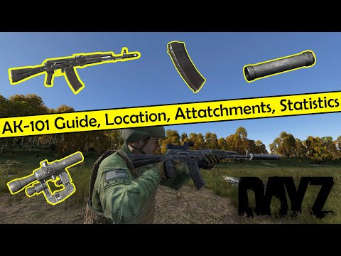 Dayz: AK 101 Guide, Location, Attatchments, Statistics #WeaponWednesday