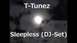 T-Tunez - Sleepless (DJ Mix)