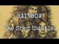 RAINBOW - The Shed (Subtle) (Lyric Video)