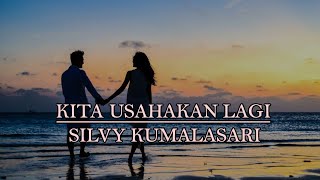 Download lagu Kita Usahakan Lagi - Silvy Kumalasari (Lirik) mp3 Download lagu Kita Usahakan Lagi - Silvy Kumalasari (Lirik) mp3