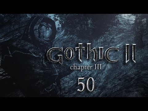 Let’s Play Gothic 2 - EP 50 | DREADFULL QUESTIONS