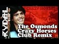 The Osmonds | Crazy Horses (Rydal Remix) 