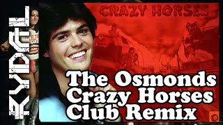 The Osmonds | Crazy Horses (Rydal Remix)