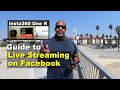 Guide to Live Streaming with the Insta360 One R on Facebook