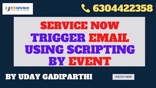 Trigger an email notification using scripting in ServiceNow by Uday Gadiparthi