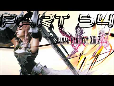 Final Fantasy XIII-2 (13-2) (WALKTHROUGH) (720p-HD) Part 54