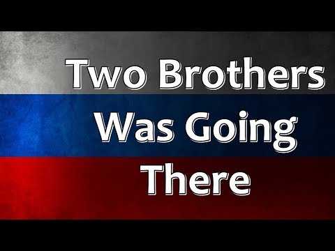 Russian Folk Song - Two brothers was going there  (Там шли два брата)