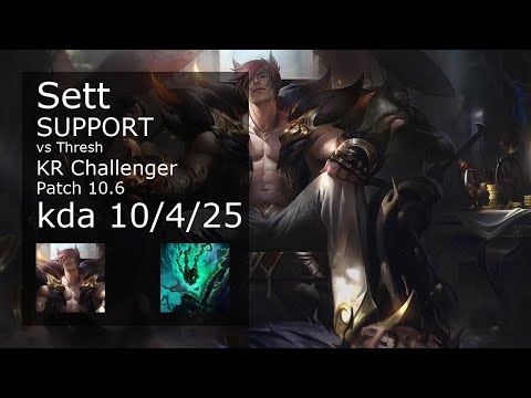 Sett Support vs Thresh - KR Challenger 10/4/25 Patch 10.6 Gameplay // [롤] 세트 vs 쓰레쉬 서폿