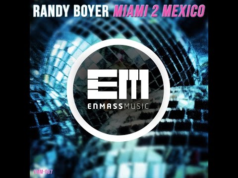 Randy Boyer - Miami to Mexico