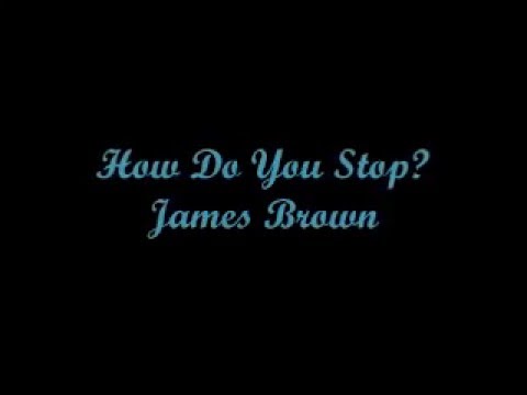 How Do You Stop? video
