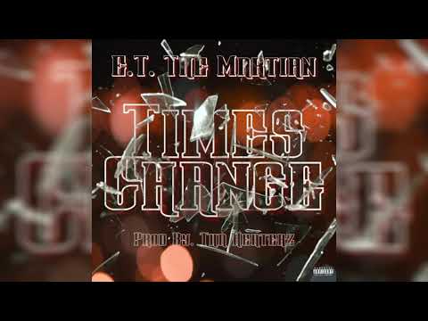 Times Change (Prod By. Tha Heaterz) #EtTheMartian #ThaHeaterz