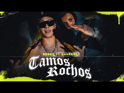 ❌TAMOS ROCHOS RKT❌ - ROSKO ft RAVANNI (Video Oficial)