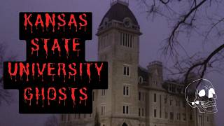 Terrifying Paranormal Encounters at Kansas State University | Haunted Places in Kansas