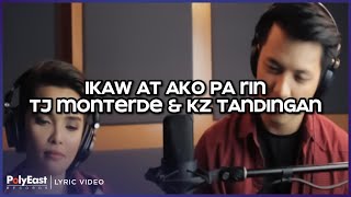 TJ Monterde &amp; KZ Tandingan - Ikaw At Ako Pa Rin (Lyric Video)