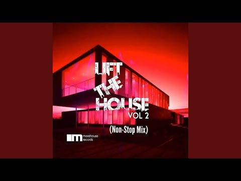 Morehouse Records Presents: Lift the House, Vol. 2 (Non-Stop Mix)