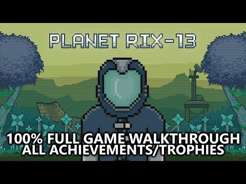 Planet RIX-13 - 100% Full Game Walkthrough - All Achievements/Trophies - Easy 1000 / Platinum