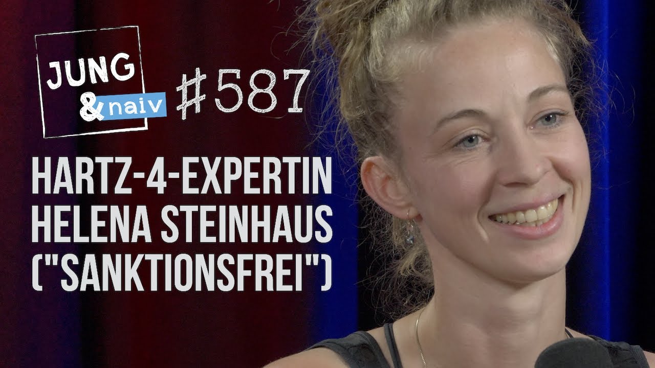 Hartz-4-Expertin Helena Steinhaus ("Sanktionsfrei") - Jung & Naiv: Folge 587