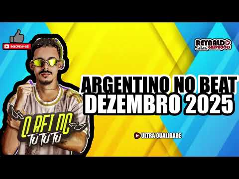ARGENTINO NO BEAT - DEZEMBRO 2025 OH RESET - REYNALDO GRAVAÇÕES
