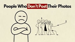 Psychology of People Who Don't Post their Photos on Social Media